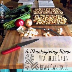 A Thanksgiving Menu & Healthier Green Bean Casserole