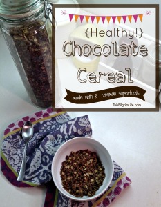 {Healthy!} Chocolate Cereal