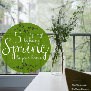 Bring On Spring! 5 easy ways to bring spring to your home.