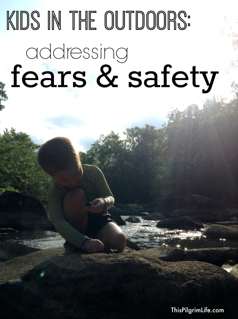Kids in the Outdoors: Addressing Fears & Safety