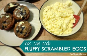 Kids of all ages can learn to help in the kitchen making fluffy scrambled eggs.