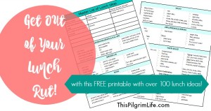Get out of your lunch rut with this FREE printable with over 100 lunch ideas!