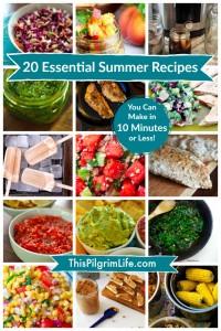 Twenty essential summer recipes you can make in 10 minutes or less!