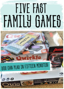 Playing games together is a great way to bond and enjoy quality time...but I don't usually have the time or desire to play games that take hours to finish. These are our favorite family games that require minimal set-up and can be played in just fifteen minutes!