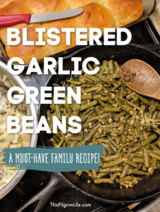 These delicious garlic green beans are a must-have family recipe. The beans are blistered and dehydrated in the pan and bursting with garlic flavor!
