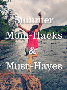 Getting out in nature together is so good for kids and adults, but it can be a little daunting to take kids out to hike and play in natural places for various reasons. These are some of my best summer mom hacks from years of experience for adventure days and other summer fun.
