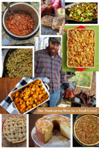 We always have a smallish crowd on Thanksgiving. Here's our favorites for a Thanksgiving menu for a small gathering! 